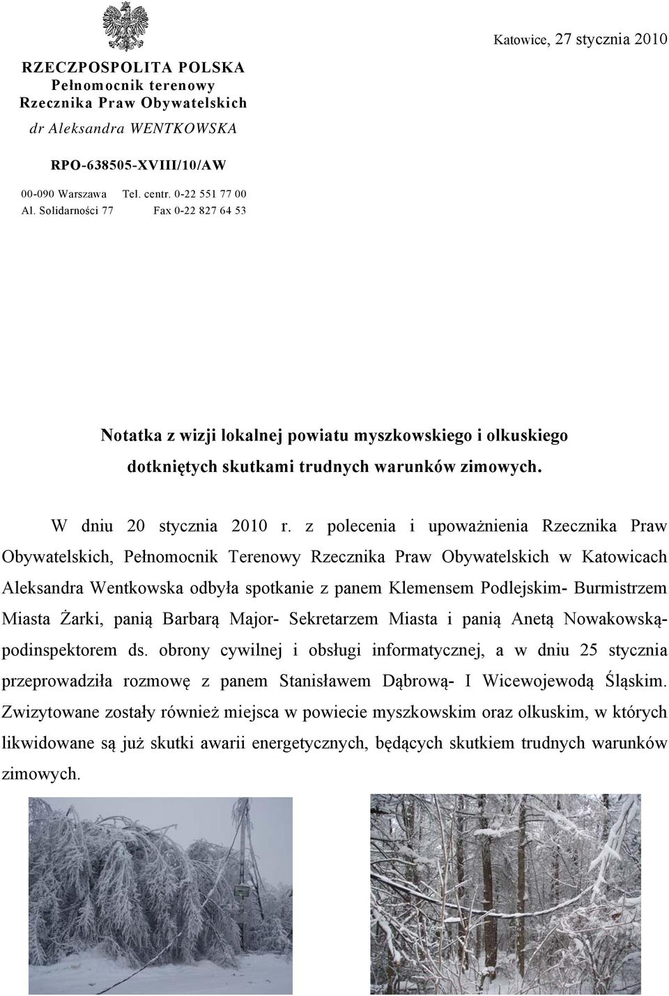 z polecenia i upoważnienia Rzecznika Praw Obywatelskich, Pełnomocnik Terenowy Rzecznika Praw Obywatelskich w Katowicach Aleksandra Wentkowska odbyła spotkanie z panem Klemensem Podlejskim-