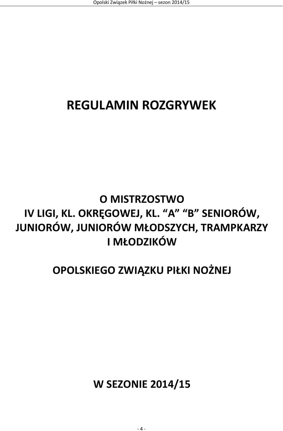 A B SENIORÓW, JUNIORÓW, JUNIORÓW MŁODSZYCH,