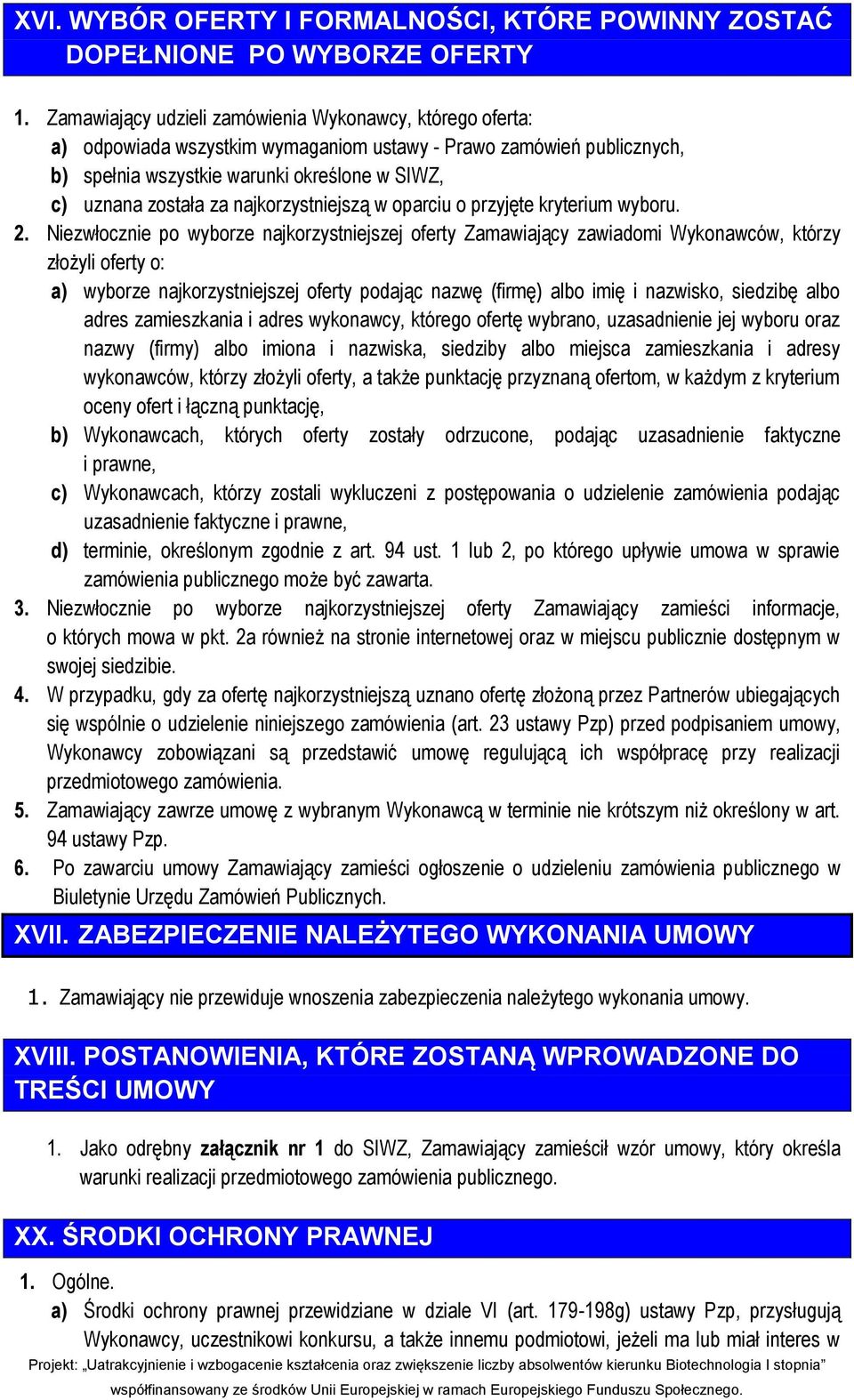 najkorzystniejszą w oparciu o przyjęte kryterium wyboru. 2.