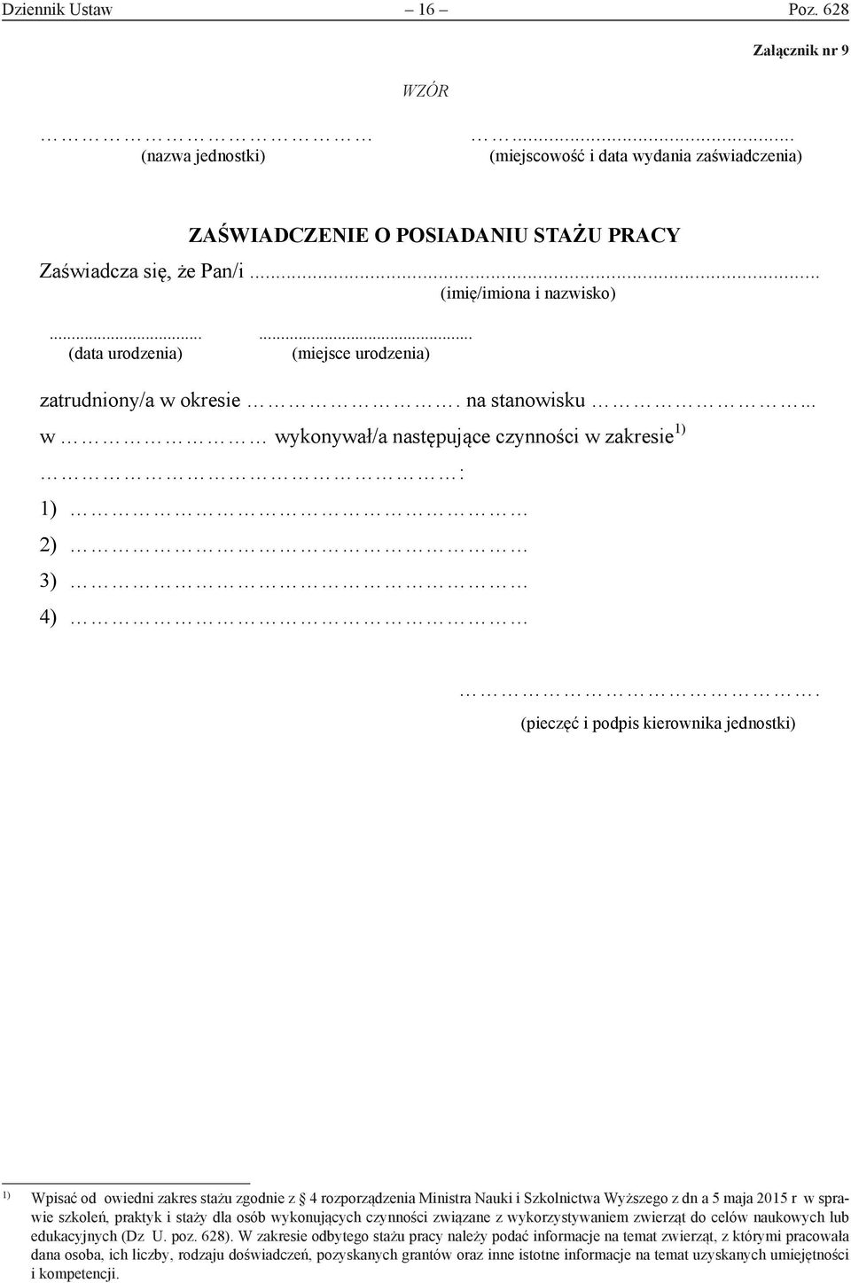 (pieczęć i podpis kierownika jednostki) Wpisać stażu odpracy owiedni należy zakres podać stażu zgodnie informacje z 4 na rozporządzenia temat zwierząt, Ministra z którymi Nauki i Szkolnictwa