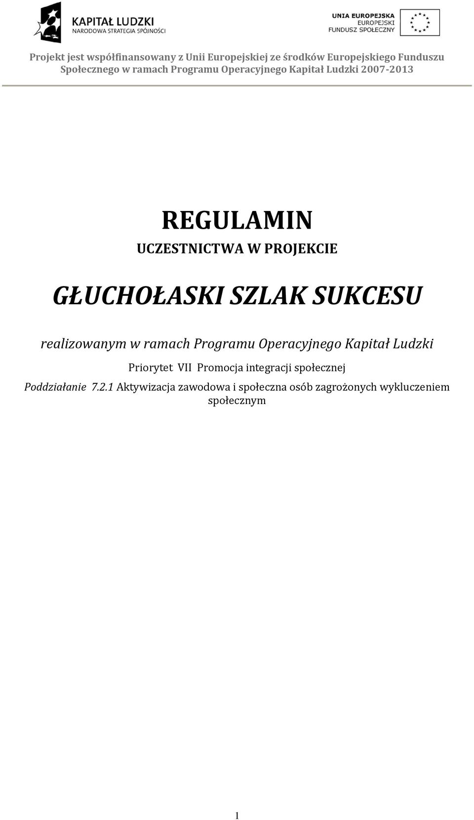 Priorytet VII Promocja integracji społecznej Poddziałanie 7.2.