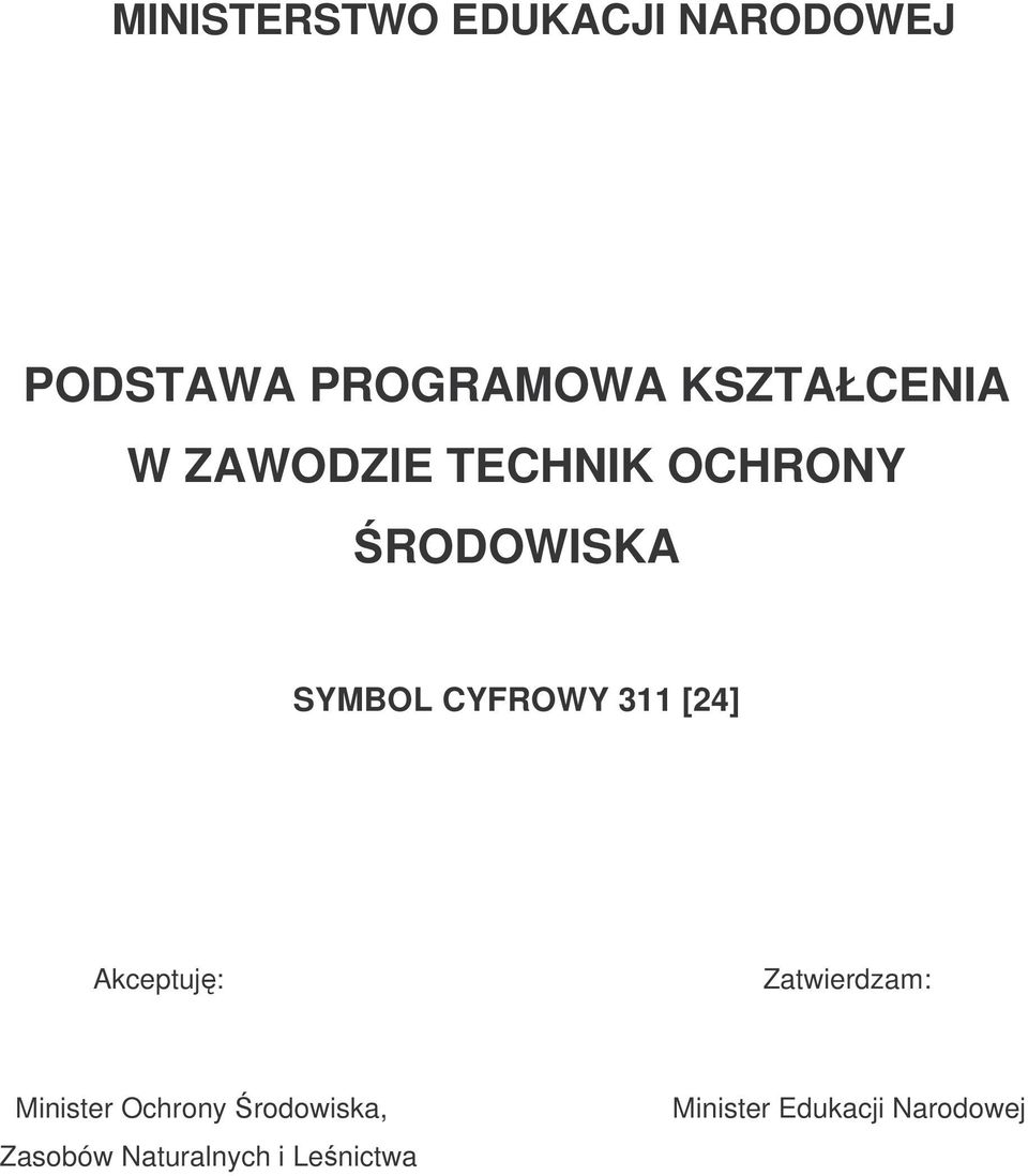 CYFROWY 311 [24] Akceptuj: Zatwierdzam: Minister Ochrony