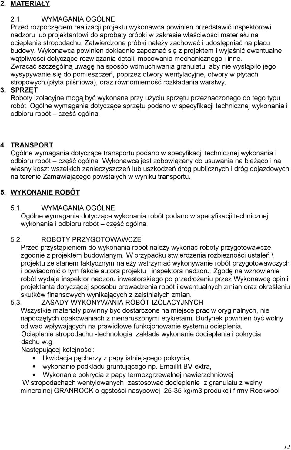 stropodachu. Zatwierdzone próbki należy zachować i udostępniać na placu budowy.