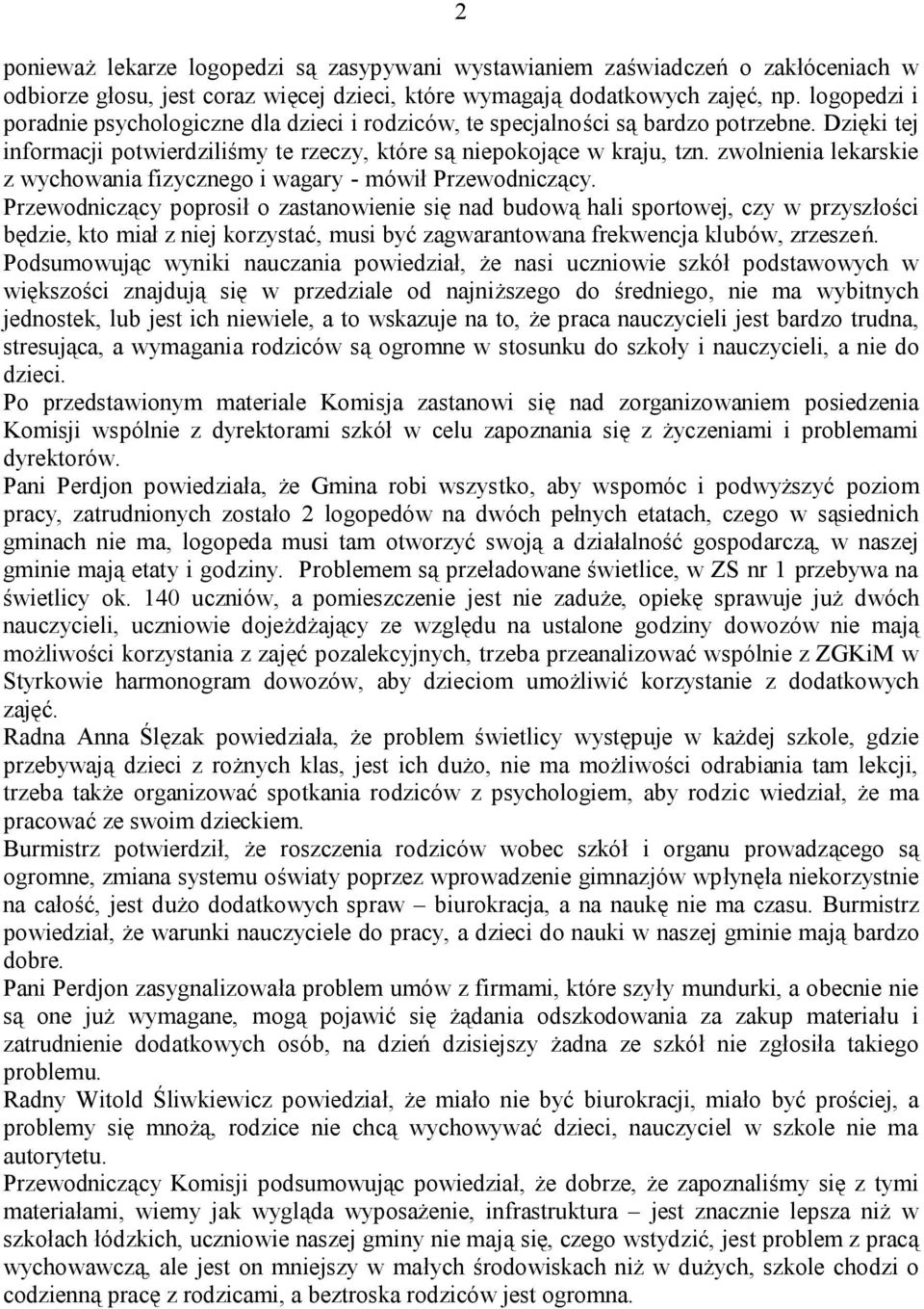 zwolnienia lekarskie z wychowania fizycznego i wagary - mówił Przewodniczący.