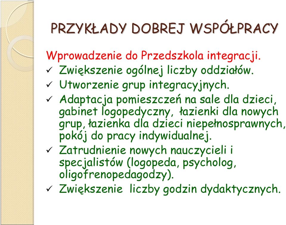 Adaptacja pomieszczeń na sale dla dzieci, gabinet logopedyczny, łazienki dla nowych grup, łazienka dla