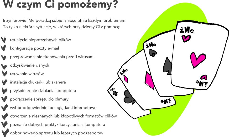 skanowania przed wirusami odzyskiwanie danych usuwanie wirusów instalacja drukarki lub skanera przyśpieszenie działania komputera podłączenie