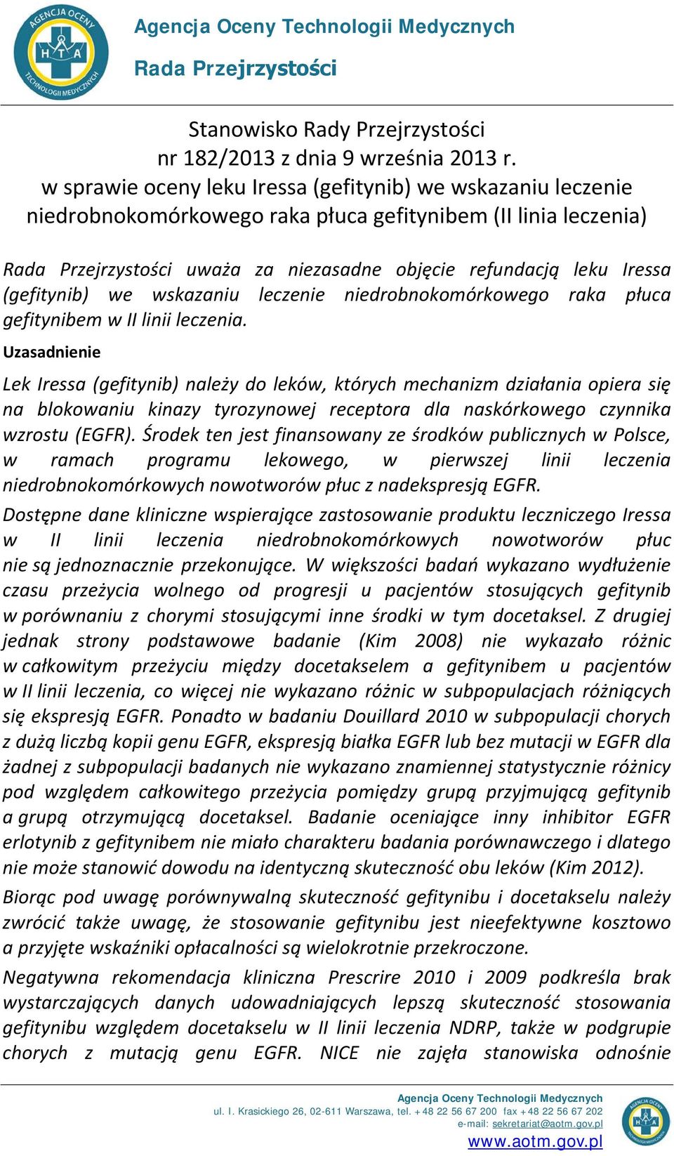 (gefitynib) we wskazaniu leczenie niedrobnokomórkowego raka płuca gefitynibem w II linii leczenia.