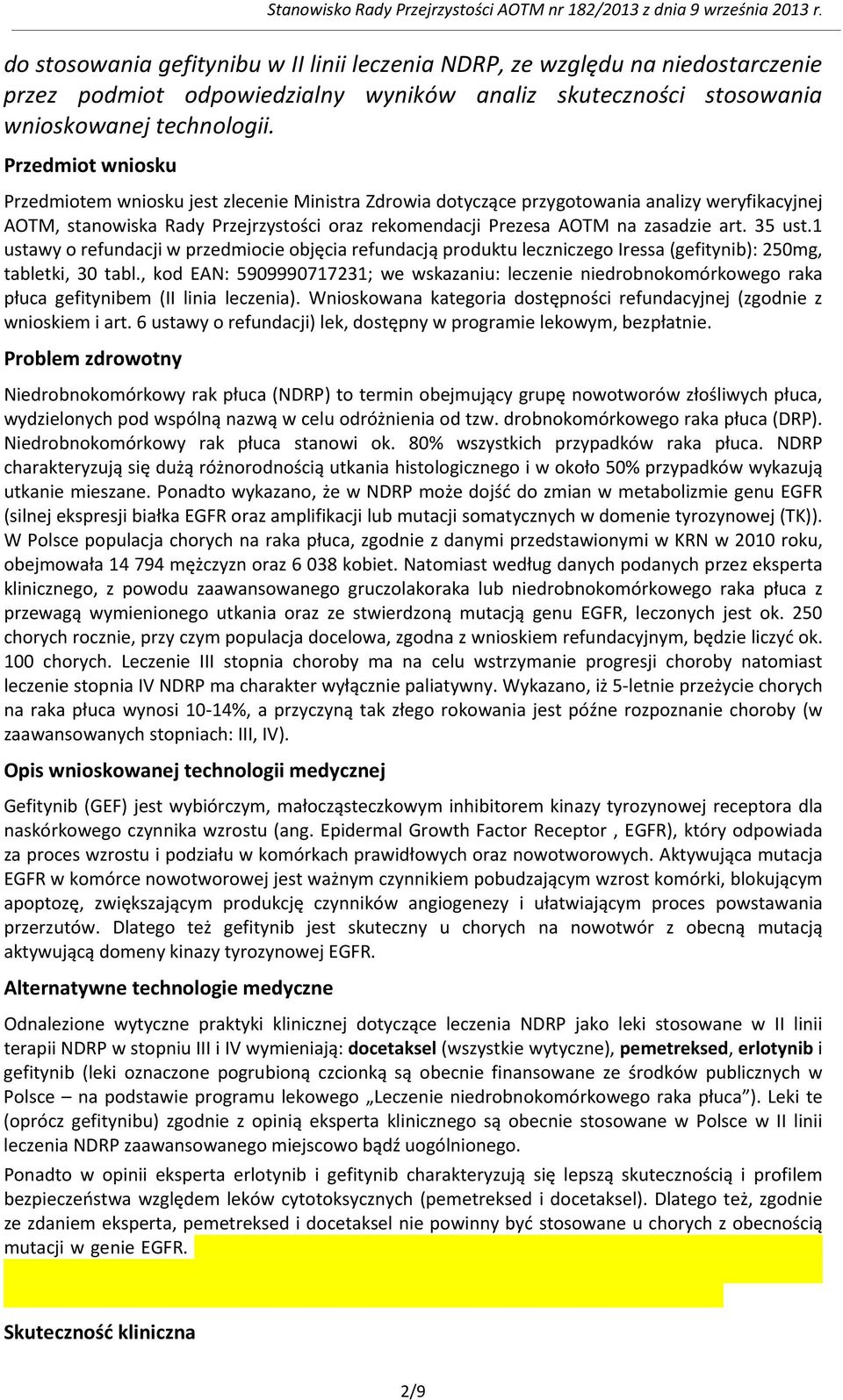 35 ust.1 ustawy o refundacji w przedmiocie objęcia refundacją produktu leczniczego Iressa (gefitynib): 250mg, tabletki, 30 tabl.