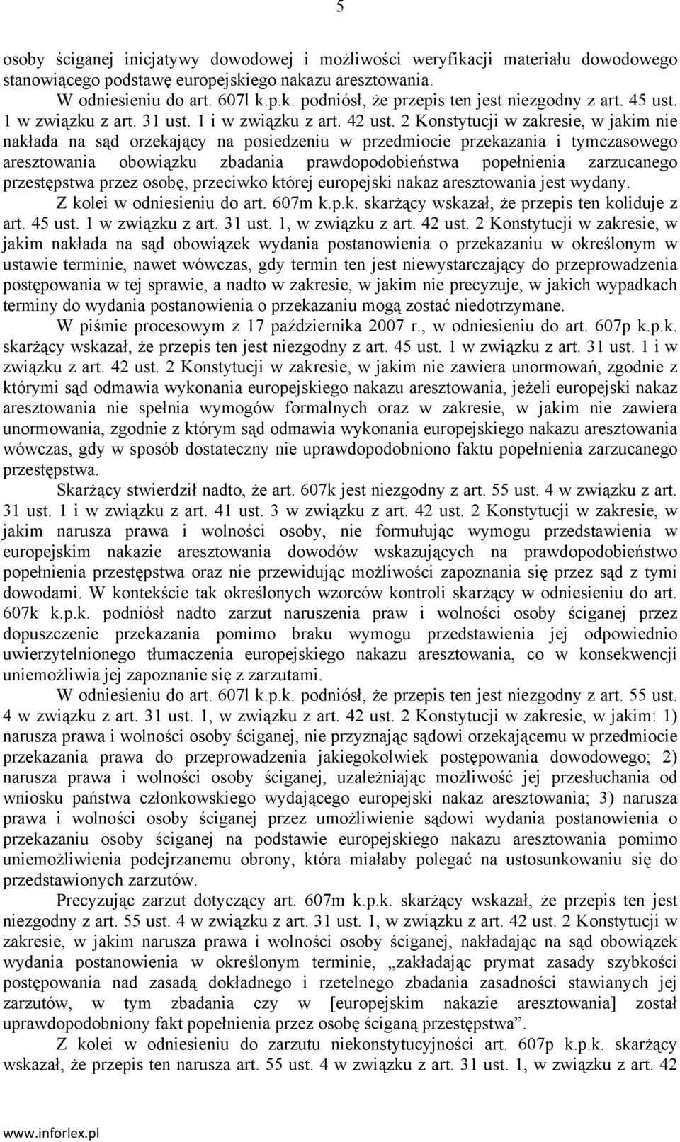 2 Konstytucji w zakresie, w jakim nie nakłada na sąd orzekający na posiedzeniu w przedmiocie przekazania i tymczasowego aresztowania obowiązku zbadania prawdopodobieństwa popełnienia zarzucanego