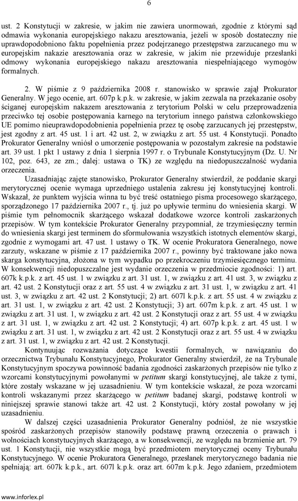 przez podejrzanego przestępstwa zarzucanego mu w europejskim nakazie aresztowania oraz w zakresie, w jakim nie przewiduje przesłanki odmowy wykonania europejskiego nakazu aresztowania