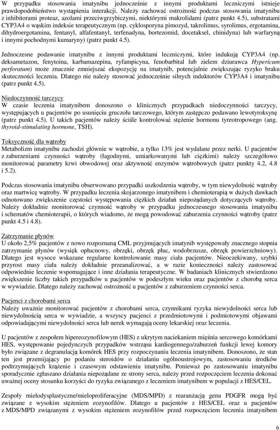 5), substratami CYP3A4 o wąskim indeksie terapeutycznym (np.