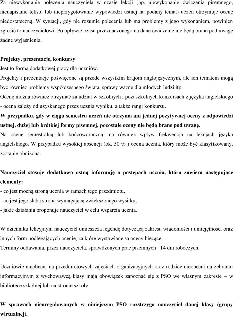 W sytuacji, gdy nie rozumie polecenia lub ma problemy z jego wykonaniem, powinien zgłosić to nauczycielowi.