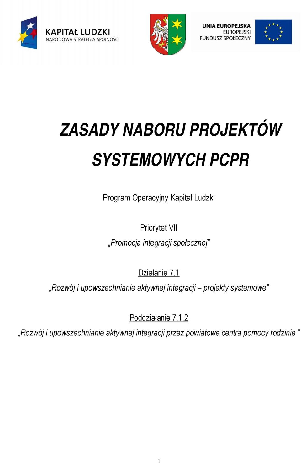 1 Rozwój i upowszechnianie aktywnej integracji projekty systemowe