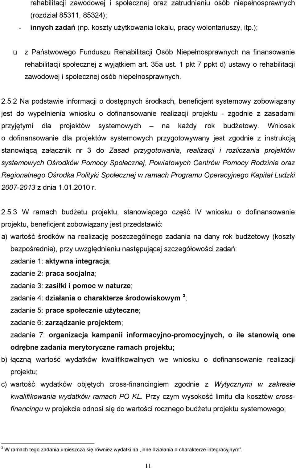 1 pkt 7 ppkt d) ustawy o rehabilitacji zawodowej i społecznej osób niepełnosprawnych. 2.5.