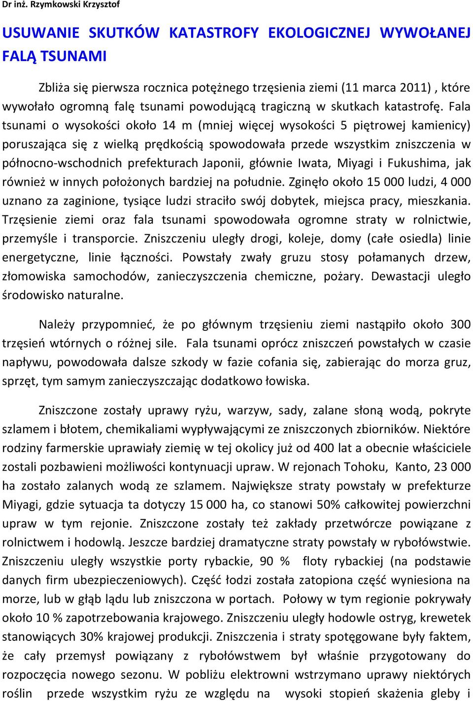 powodującą tragiczną w skutkach katastrofę.