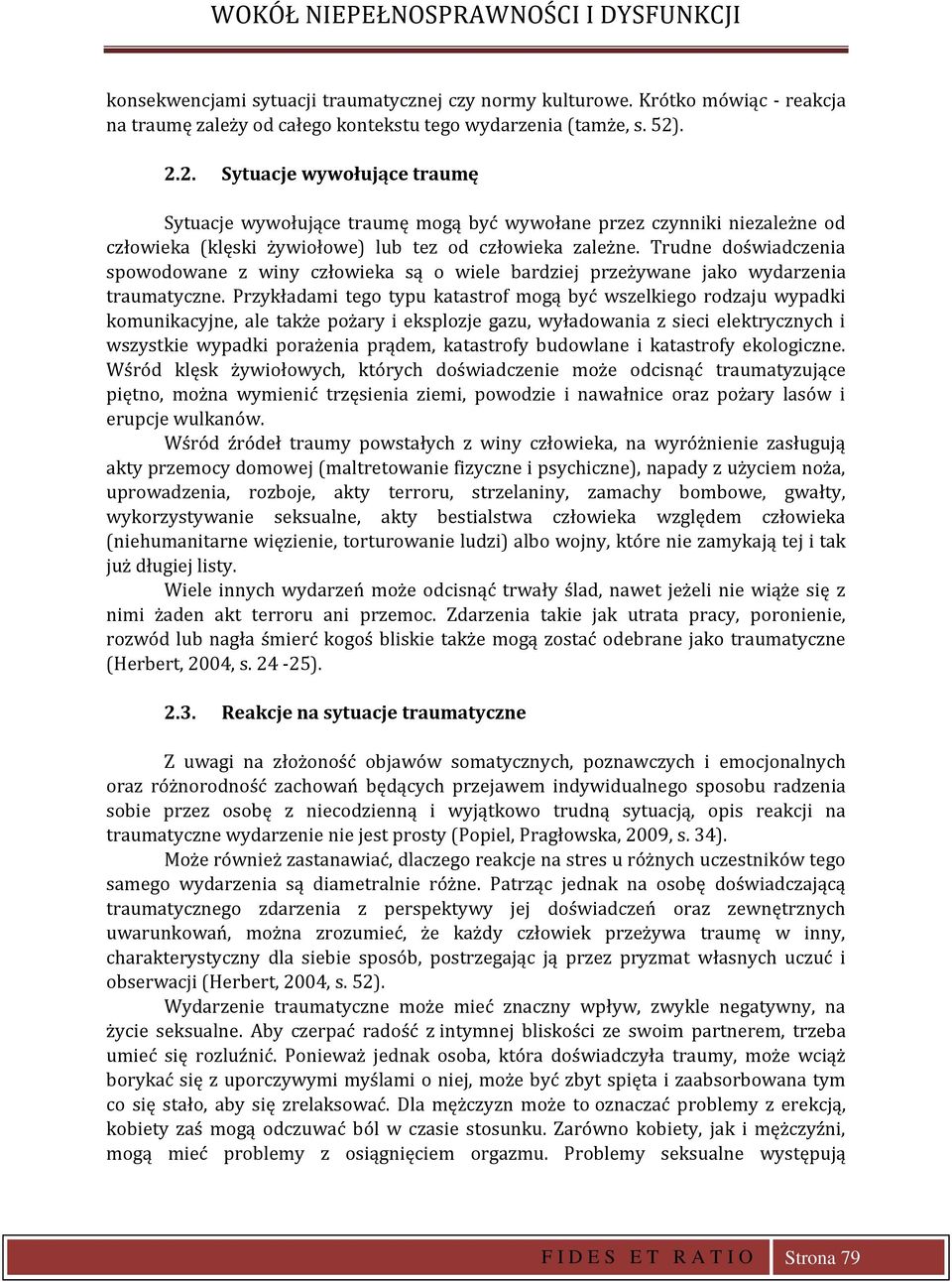 Trudne doświadczenia spowodowane z winy człowieka są o wiele bardziej przeżywane jako wydarzenia traumatyczne.