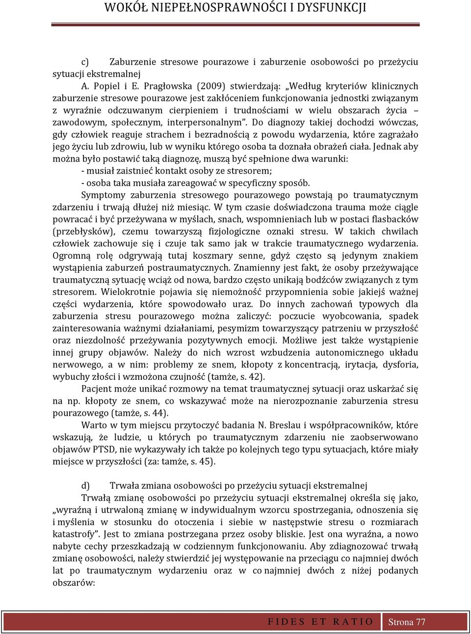 obszarach życia zawodowym, społecznym, interpersonalnym.