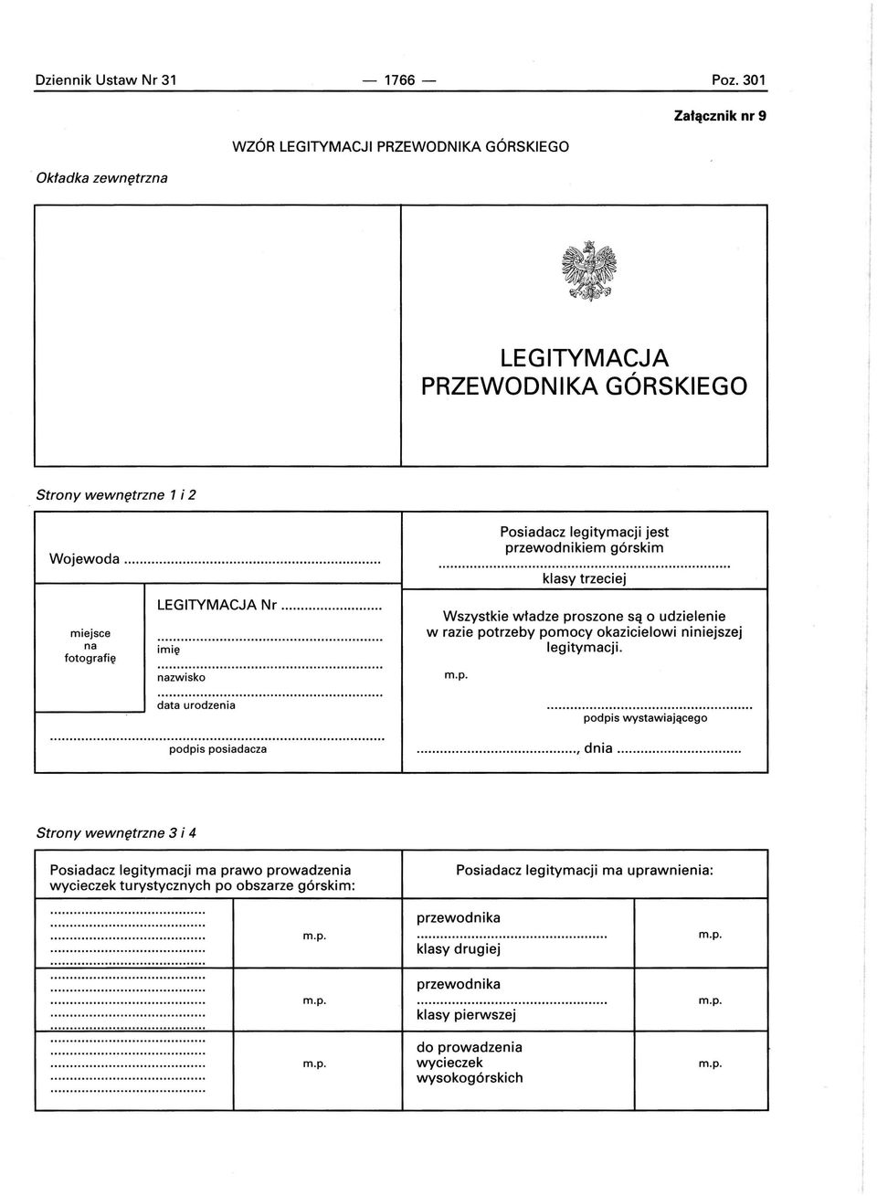 ... imię nazwisko data urodzenia podpis posiadacza Posiadacz legitymacji jest przewodnikiem górskim klasy trzeciej Wszystkie władze proszone są o udzielenie w razie potrzeby pomocy