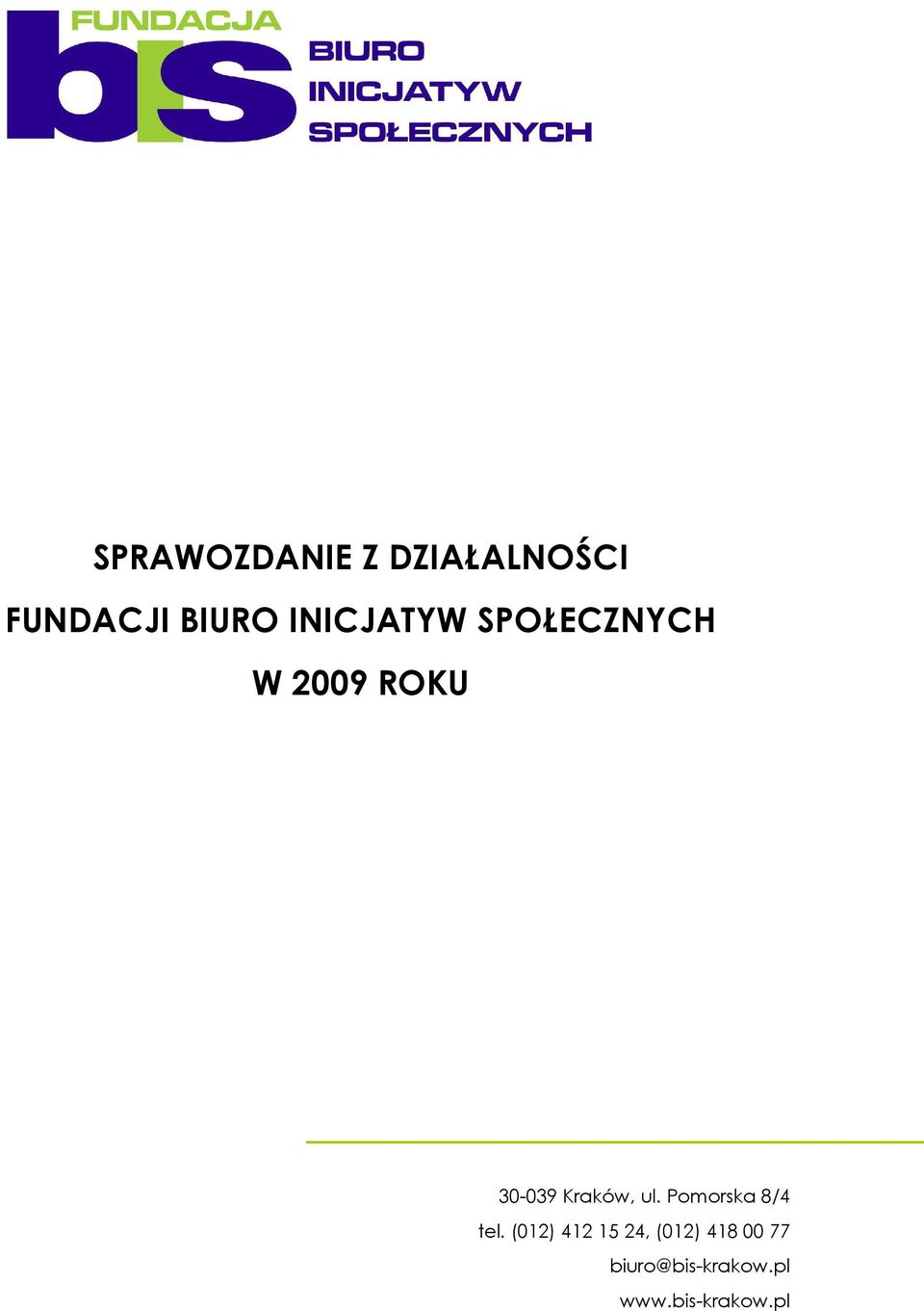 30-039 Kraków, ul. Pomorska 8/4 tel.