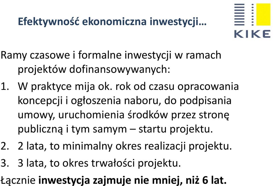 środków przez stronę publiczną i tym samym startu projektu. 2.