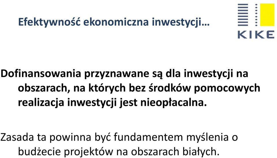 realizacja inwestycji jest nieopłacalna.