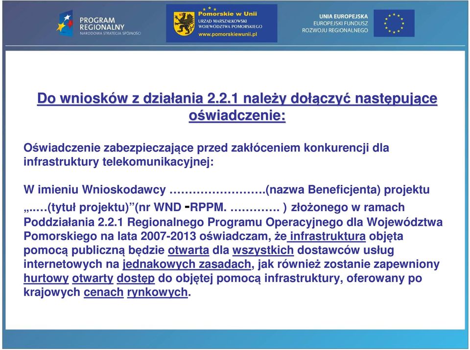 Wnioskodawcy.(nazwa Beneficjenta) projektu.. (tytuł projektu) (nr WND -RPPM.. ) złożonego w ramach Poddziałania 2.