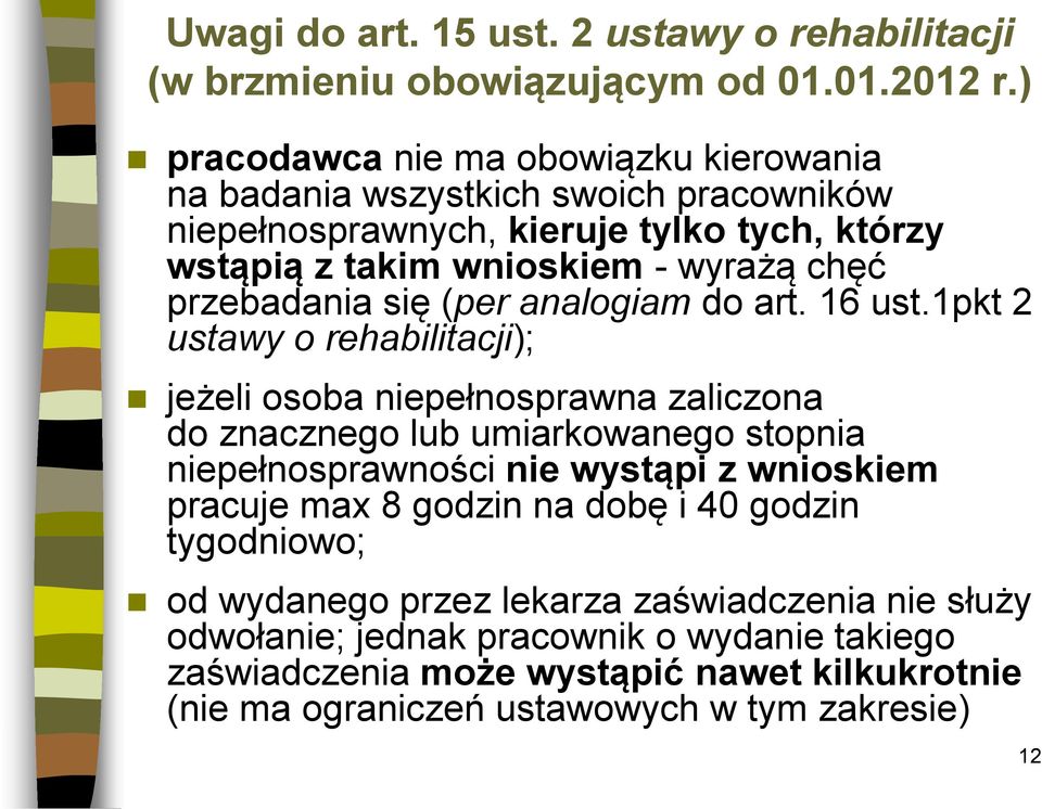 przebadania się (per analogiam do art. 16 ust.