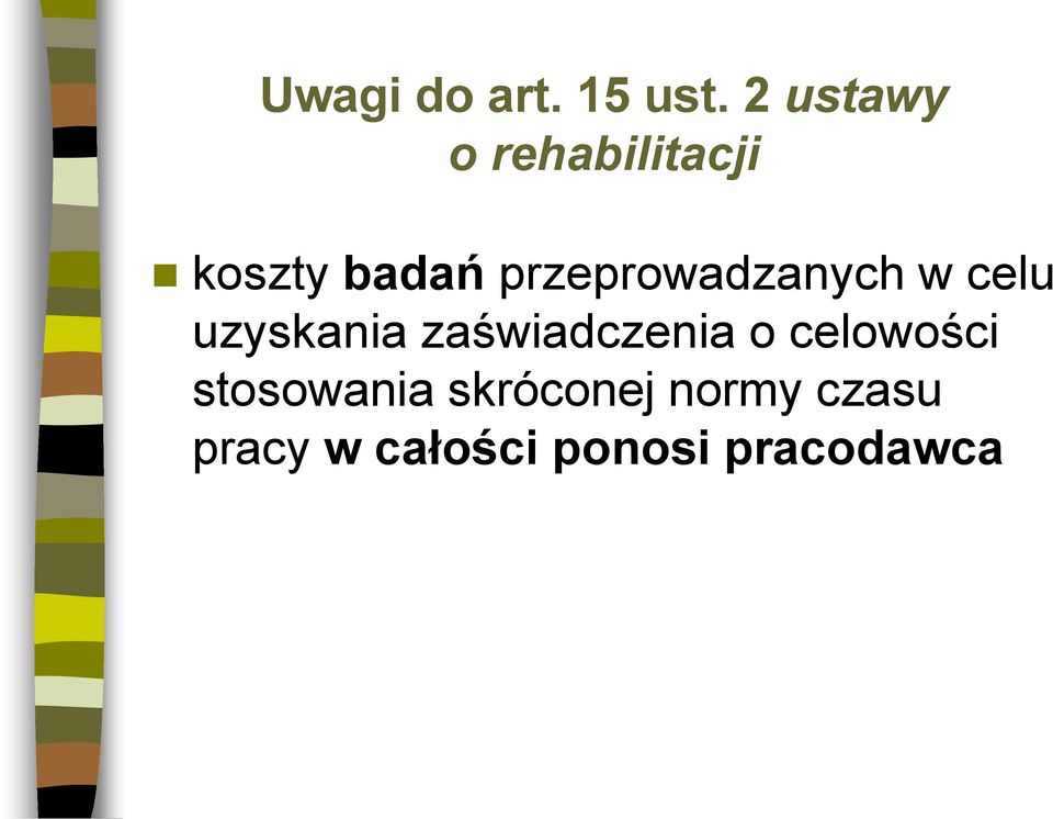 przeprowadzanych w celu uzyskania