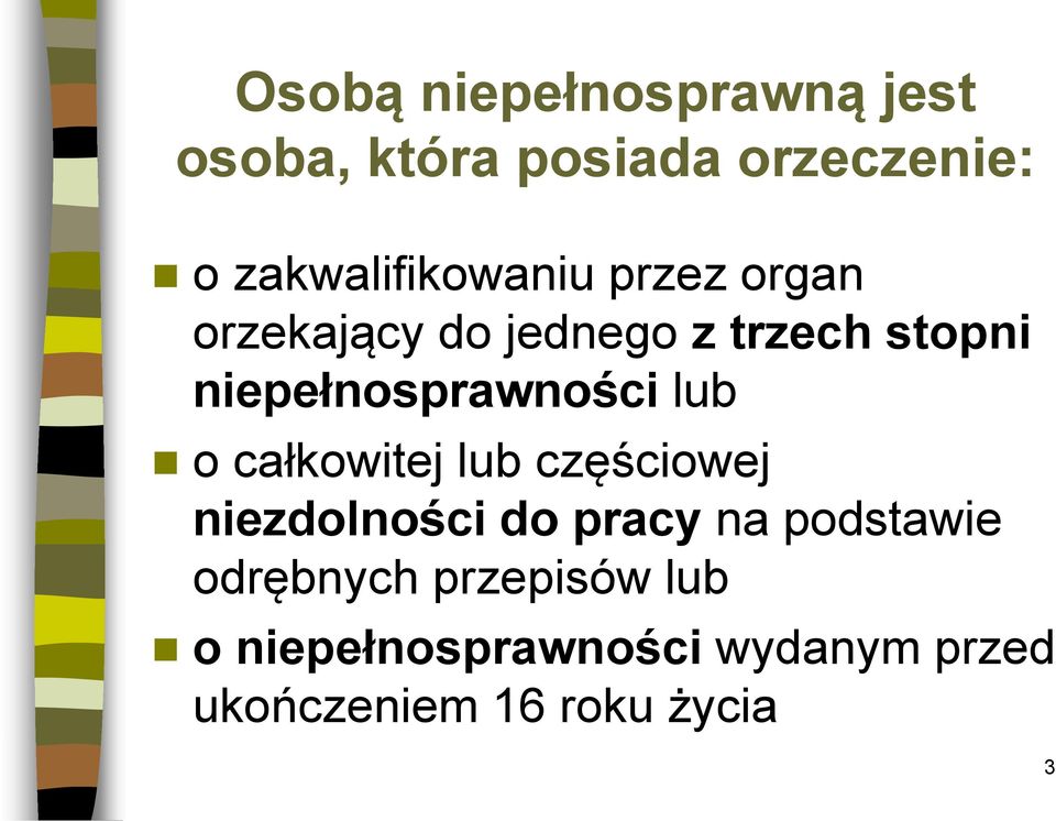 niepełnosprawności lub o całkowitej lub częściowej niezdolności do pracy na
