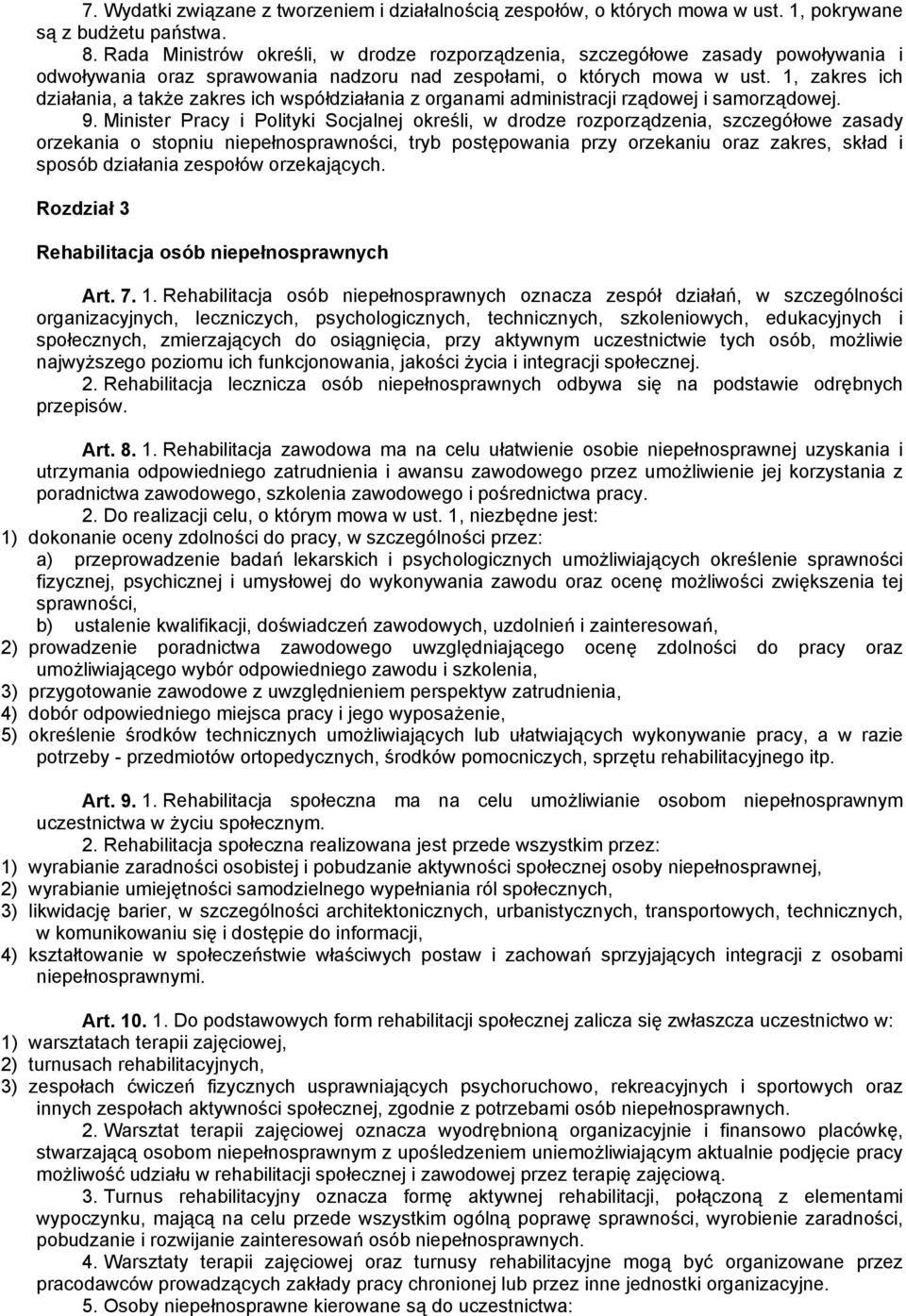 1, zakres ich działania, a także zakres ich współdziałania z organami administracji rządowej i samorządowej. 9.