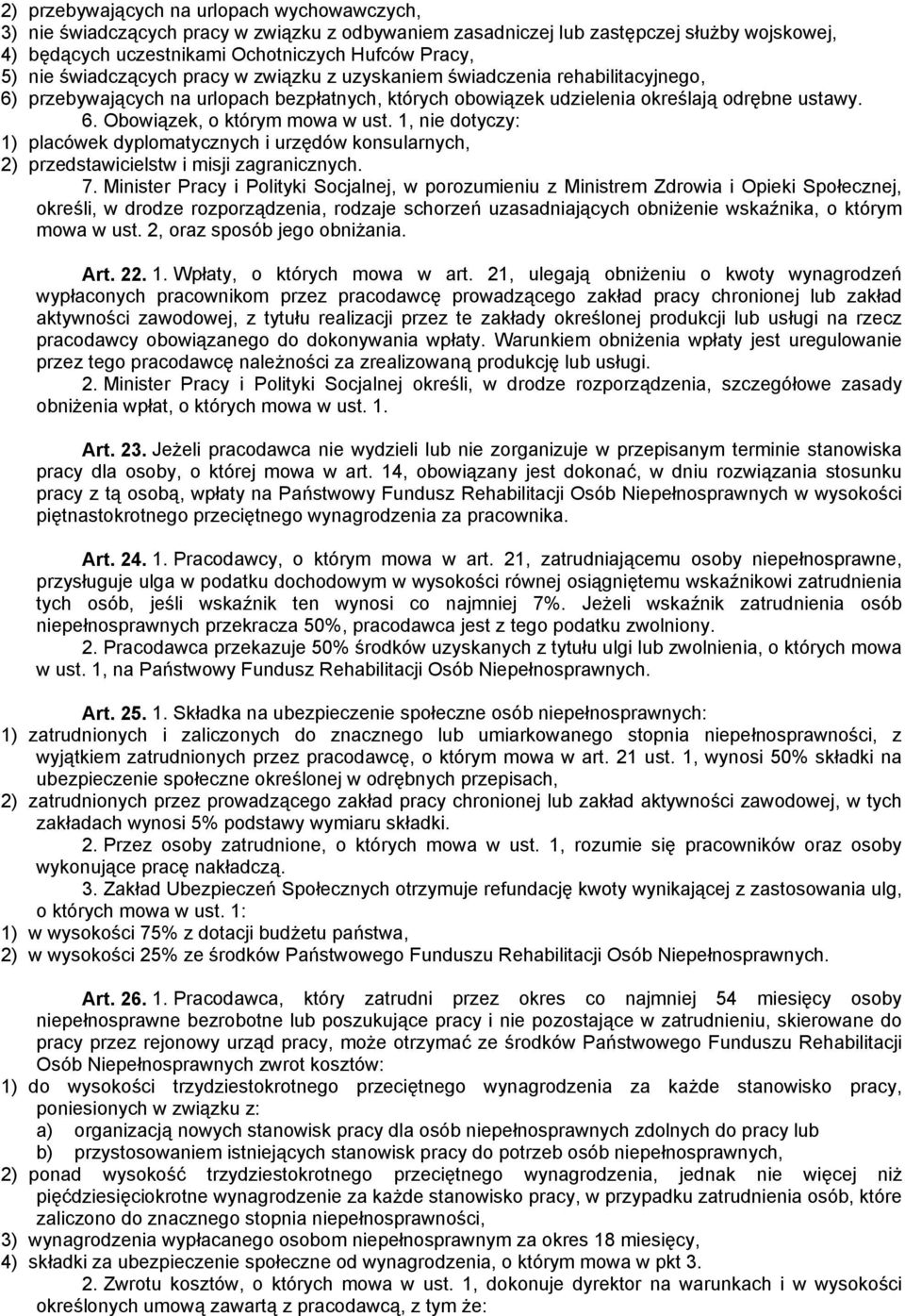 1, nie dotyczy: 1) placówek dyplomatycznych i urzędów konsularnych, 2) przedstawicielstw i misji zagranicznych. 7.