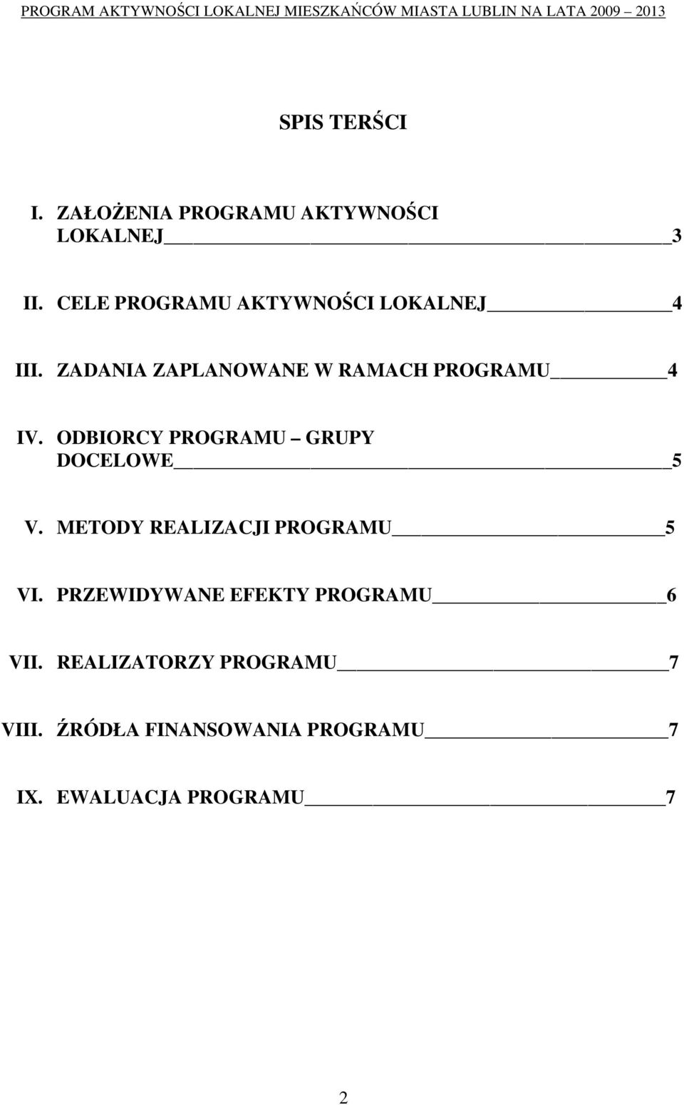 ODBIORCY PROGRAMU GRUPY DOCELOWE 5 V. METODY REALIZACJI PROGRAMU 5 VI.