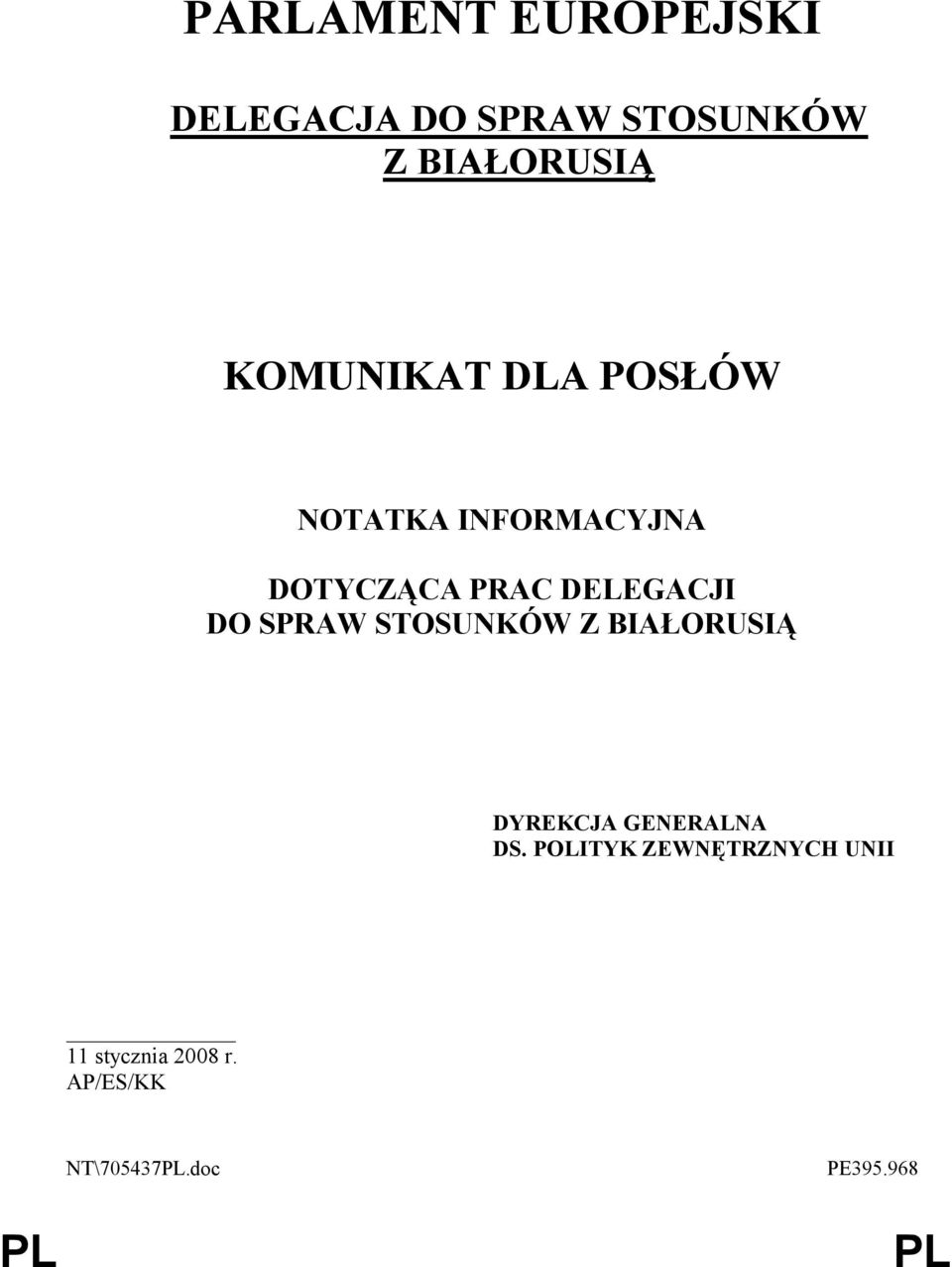 DELEGACJI DO SPRAW STOSUNKÓW Z BIAŁORUSIĄ DYREKCJA GENERALNA DS.