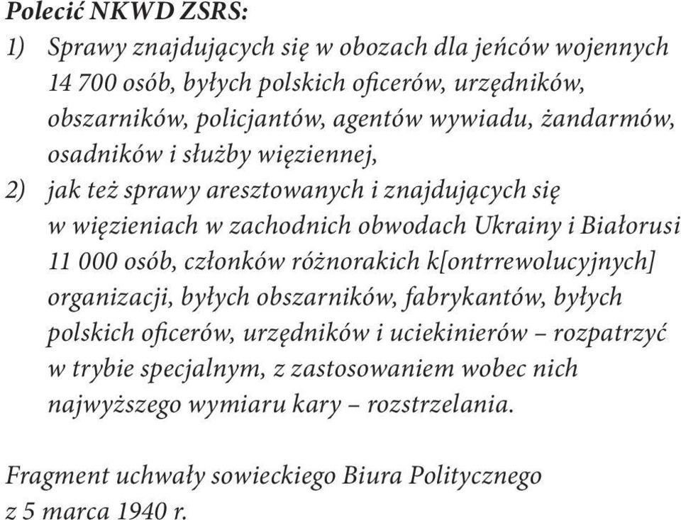 Białorusi 11 000 osób, członków różnorakich k[ontrrewolucyjnych] organizacji, byłych obszarników, fabrykantów, byłych polskich oficerów, urzędników i