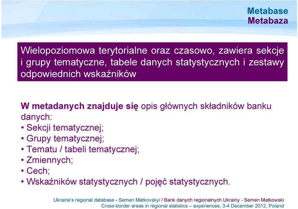 znajduje się opis głównych składników banku danych: Sekcji tematycznej; Grupy