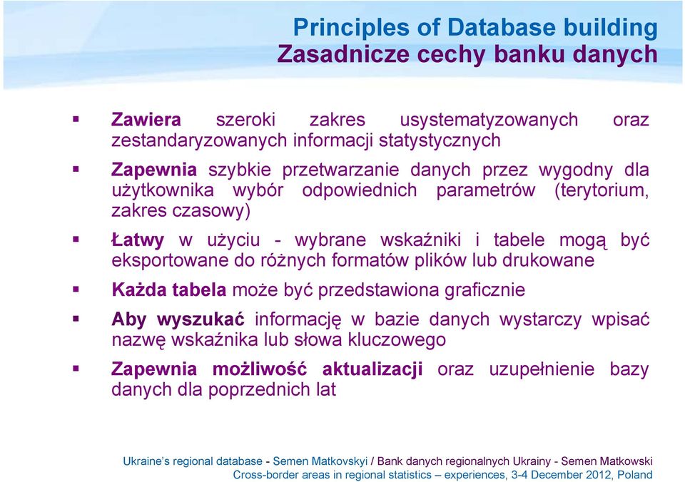 użyciu - wybrane wskaźniki i tabele mogą być eksportowane do różnych formatów plików lub drukowane Każda tabela może być przedstawiona graficznie Aby