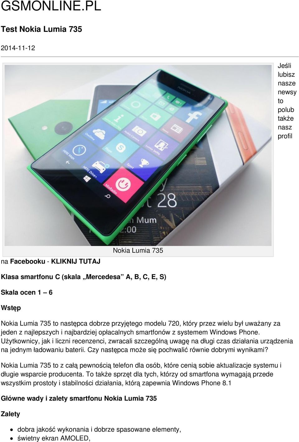 Wstęp Nokia Lumia 735 to następca dobrze przyjętego modelu 720, który przez wielu był uważany za jeden z najlepszych i najbardziej opłacalnych smartfonów z systemem Windows Phone.