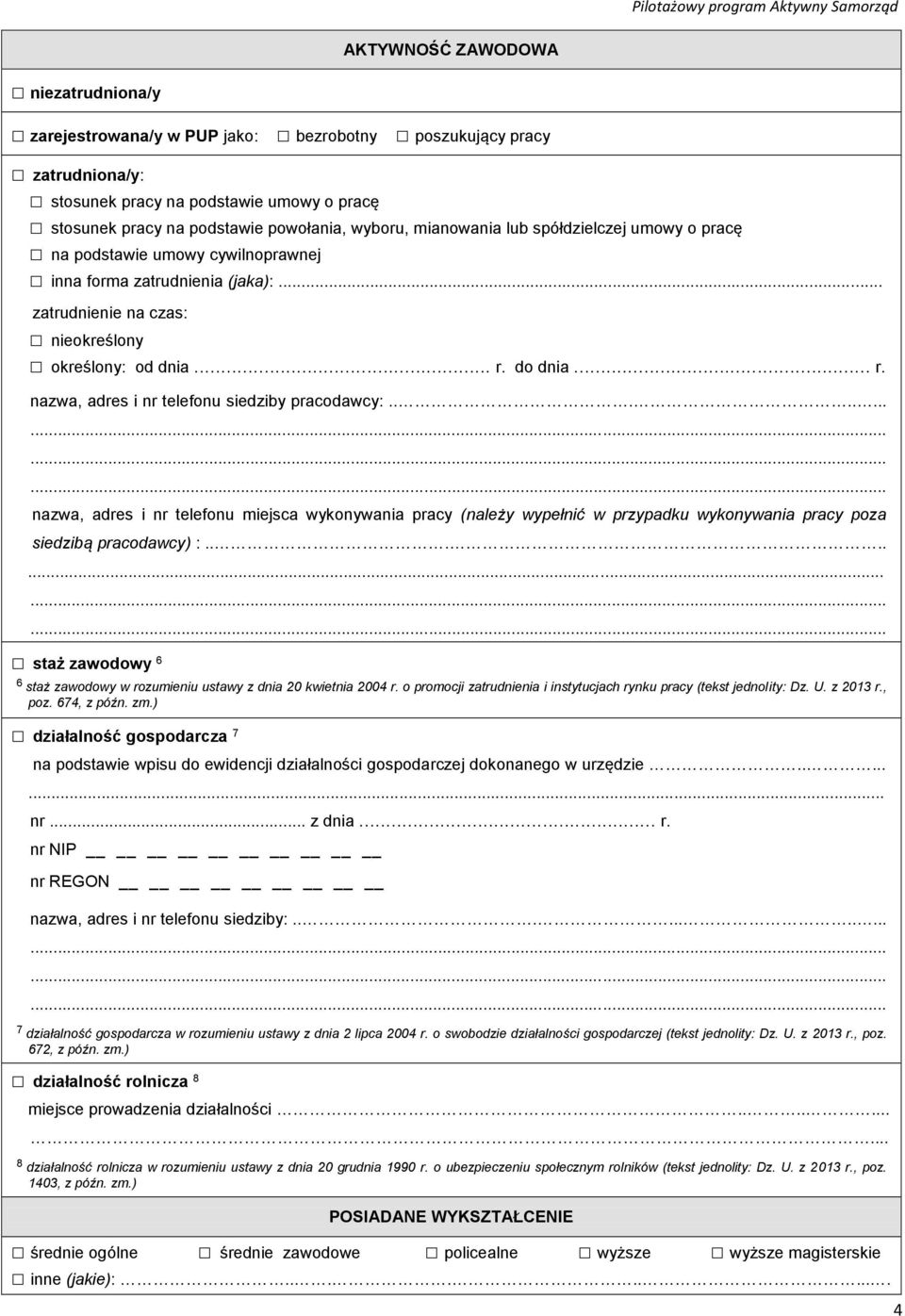 do dnia... r. nazwa, adres i nr telefonu siedziby pracodawcy:...... nazwa, adres i nr telefonu miejsca wykonywania pracy (należy wypełnić w przypadku wykonywania pracy poza siedzibą pracodawcy) :.