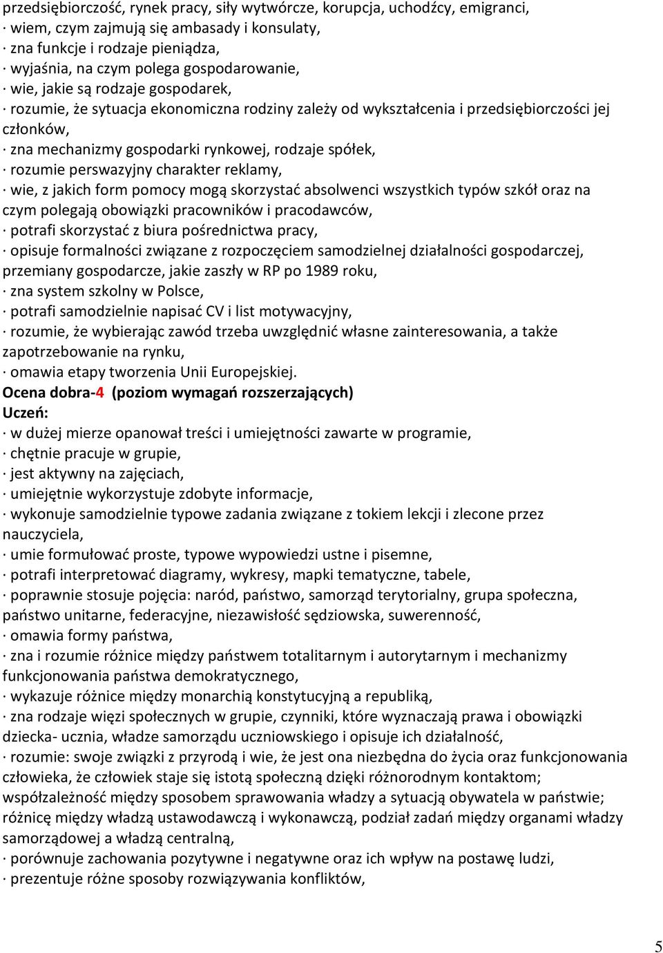 perswazyjny charakter reklamy, wie, z jakich form pomocy mogą skorzystać absolwenci wszystkich typów szkół oraz na czym polegają obowiązki pracowników i pracodawców, potrafi skorzystać z biura