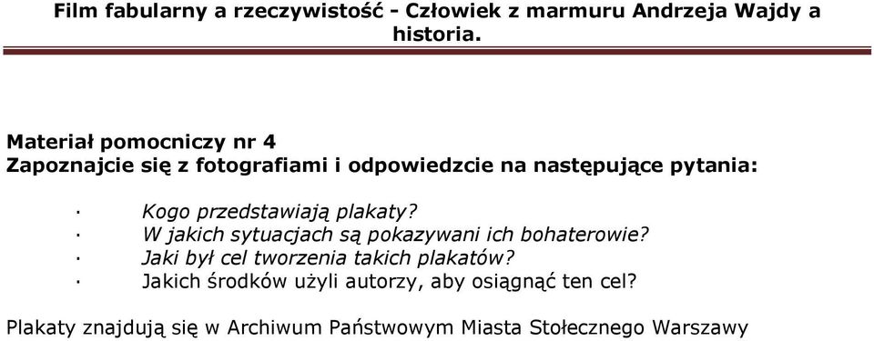 W jakich sytuacjach są pokazywani ich bohaterowie?