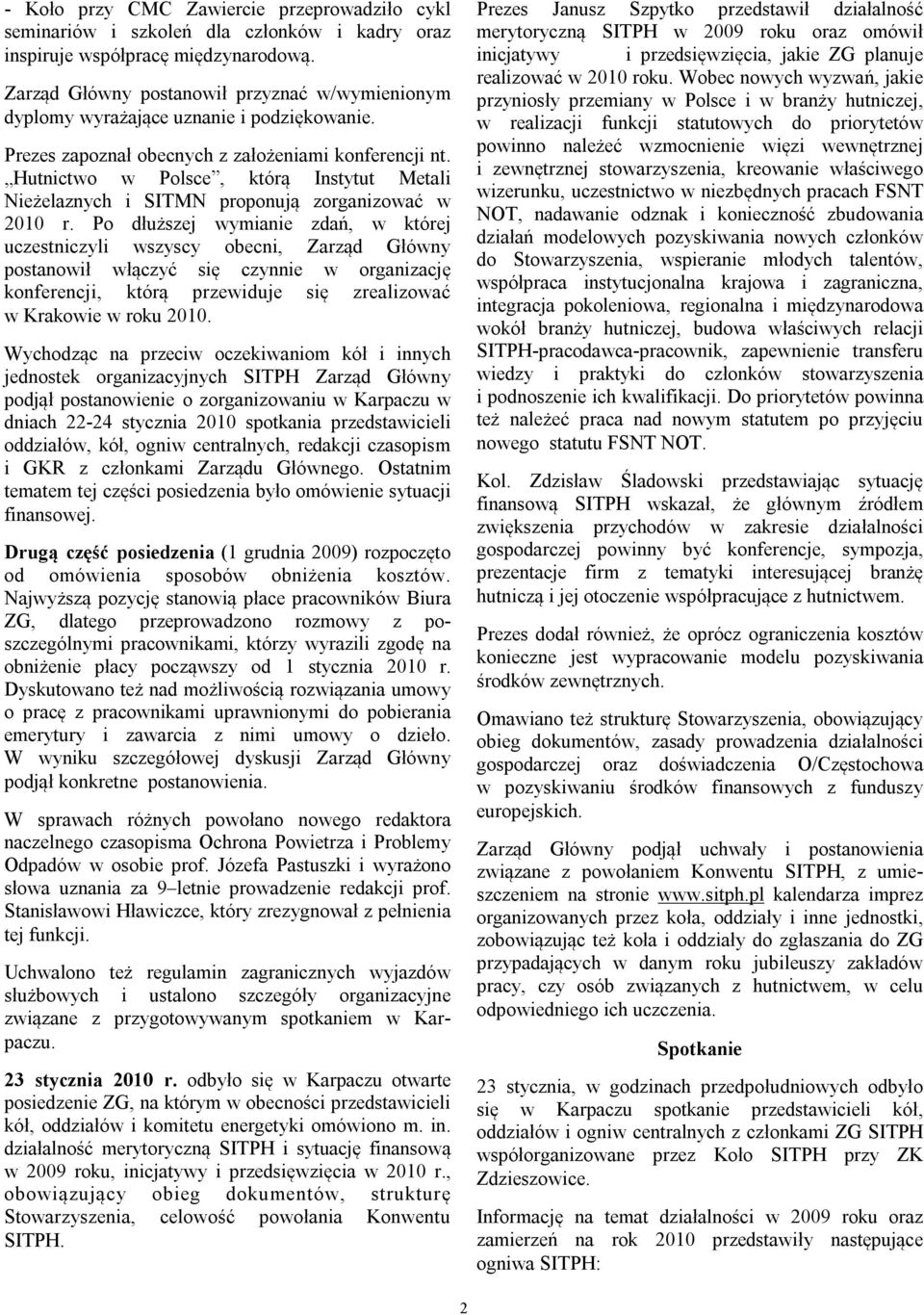 Hutnictwo w Polsce, którą Instytut Metali Nieżelaznych i SITMN proponują zorganizować w 2010 r.