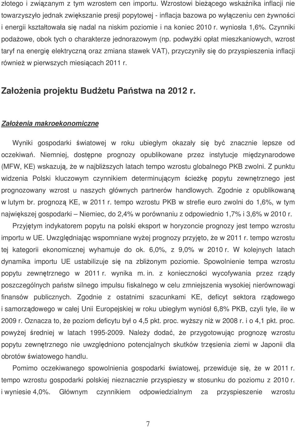 wyniosła 1,6%. Czynniki podaowe, obok tych o charakterze jednorazowym (np.