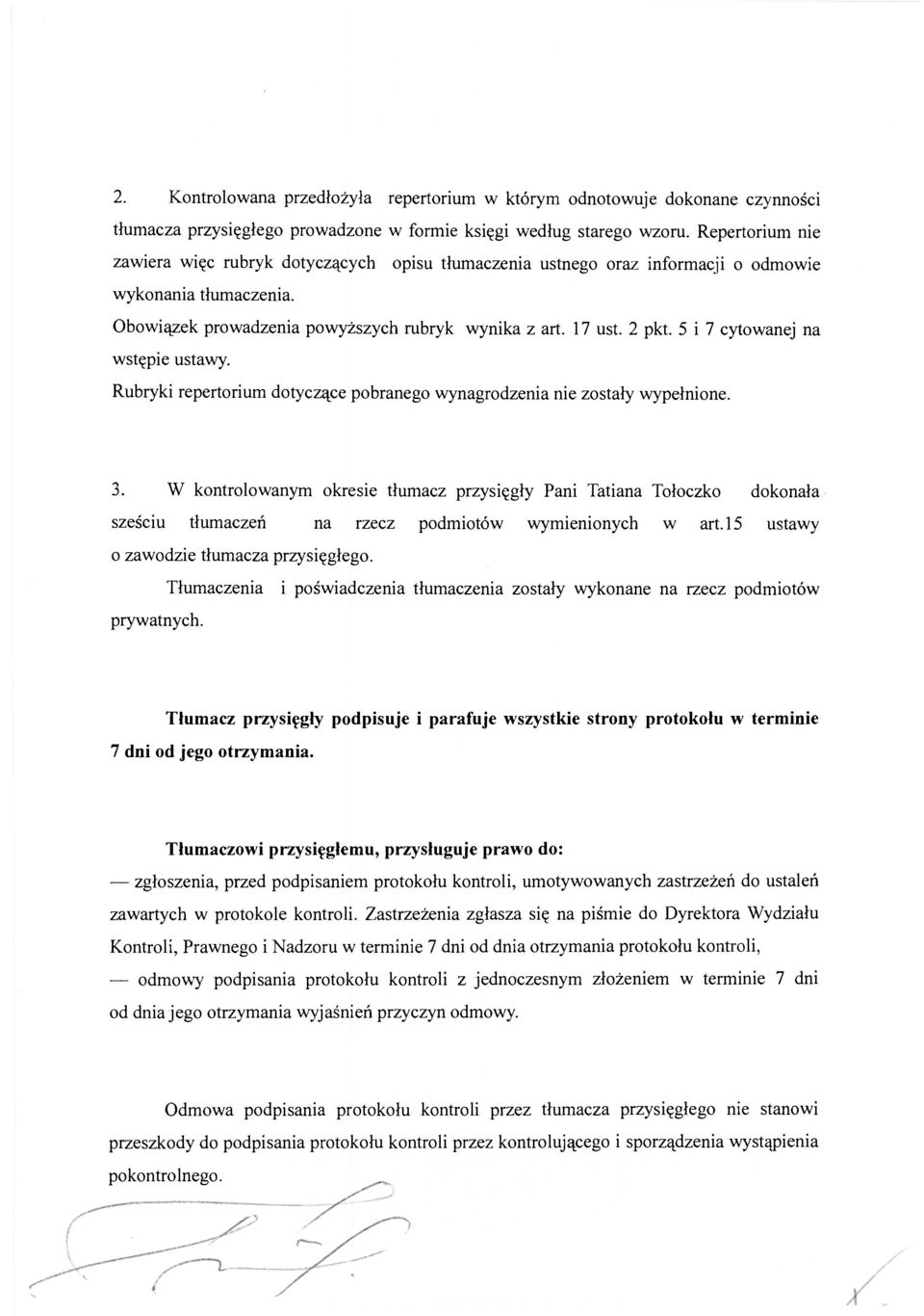 5 i 7 cytowanej na wstępie ustawy. Rubryki repertorium dotyczące pobranego wynagrodzenia nie zostały wypełnione. 3.