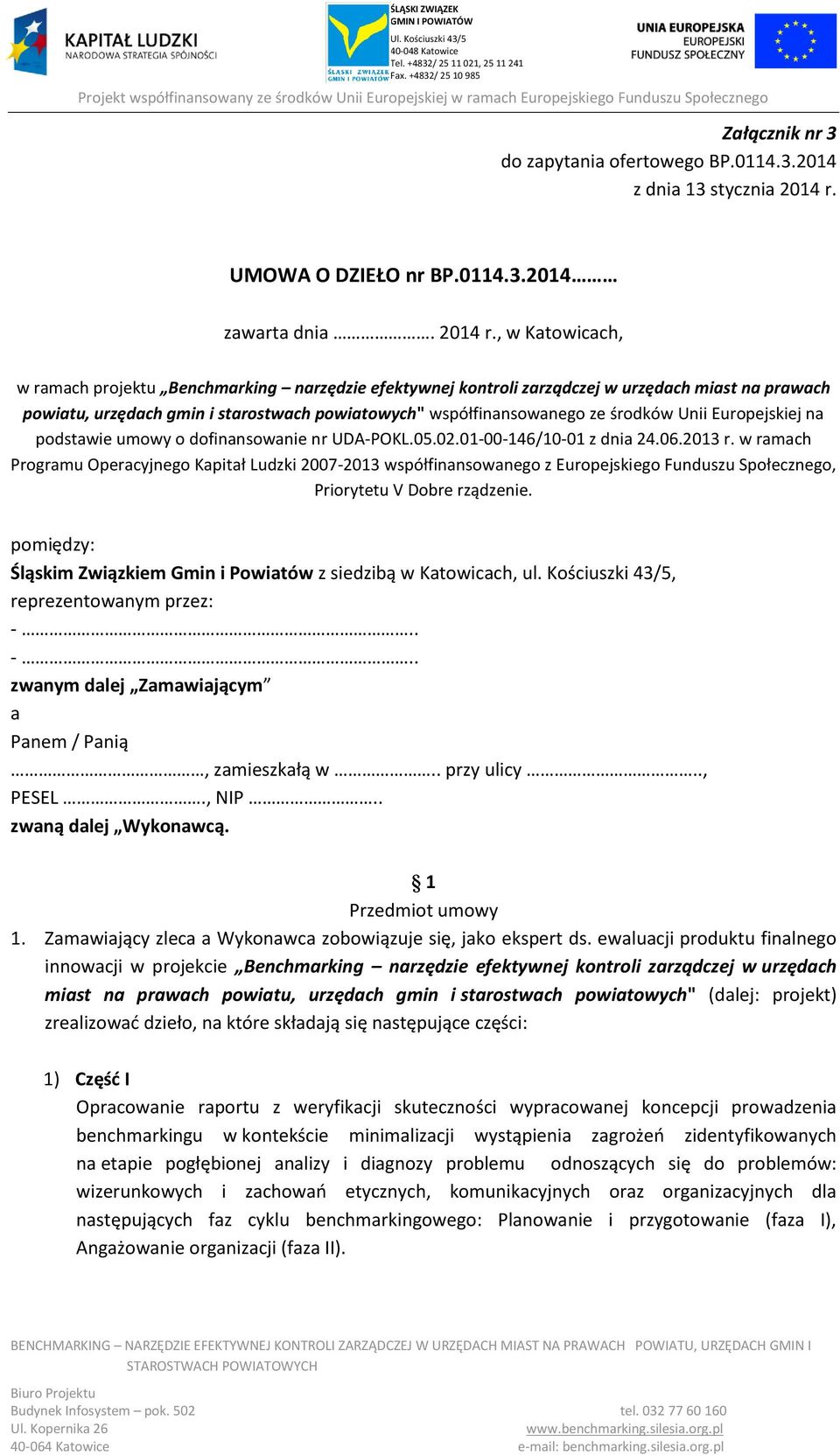 , w Katowicach, w ramach projektu Benchmarking narzędzie efektywnej kontroli zarządczej w urzędach miast na prawach powiatu, urzędach gmin i starostwach powiatowych" współfinansowanego ze środków