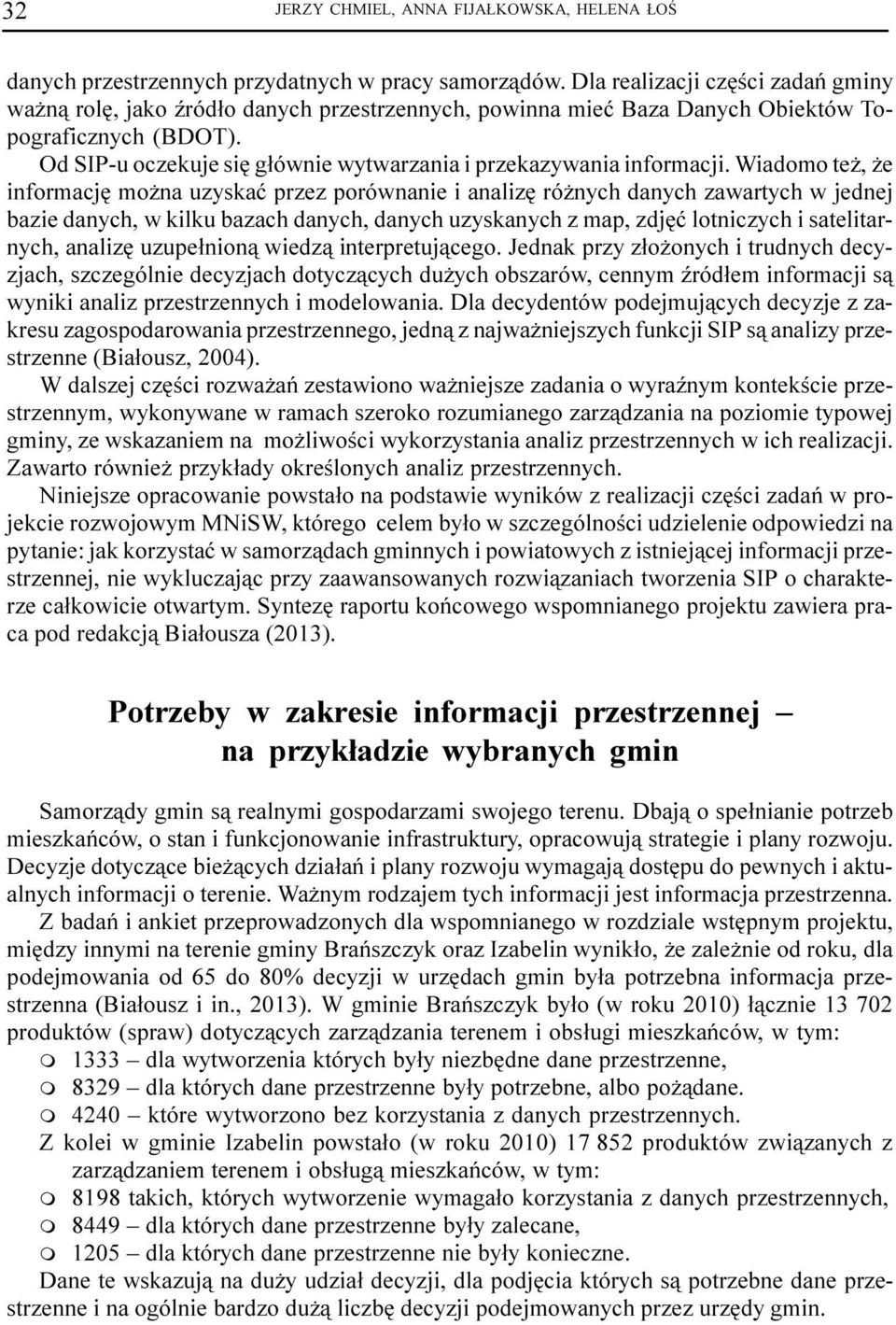 Od SIP-u oczekuje siê g³ównie wytwarzania i przekazywania inforacji.