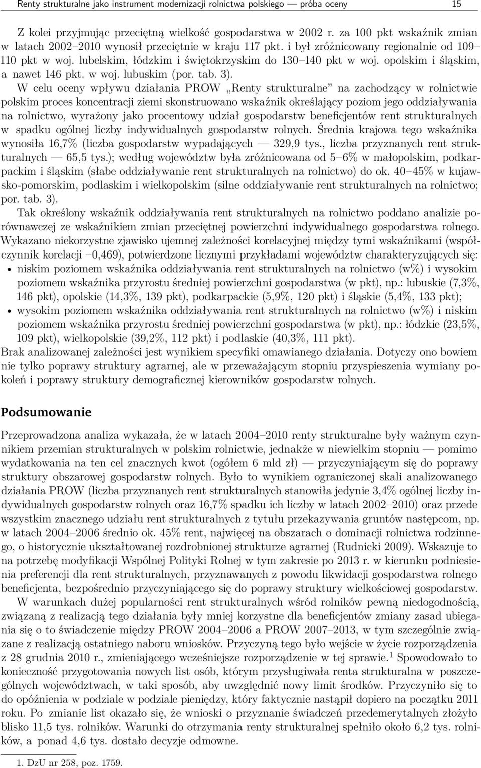 opolskim i śląskim, a nawet 146 pkt. w woj. lubuskim (por. tab. 3).