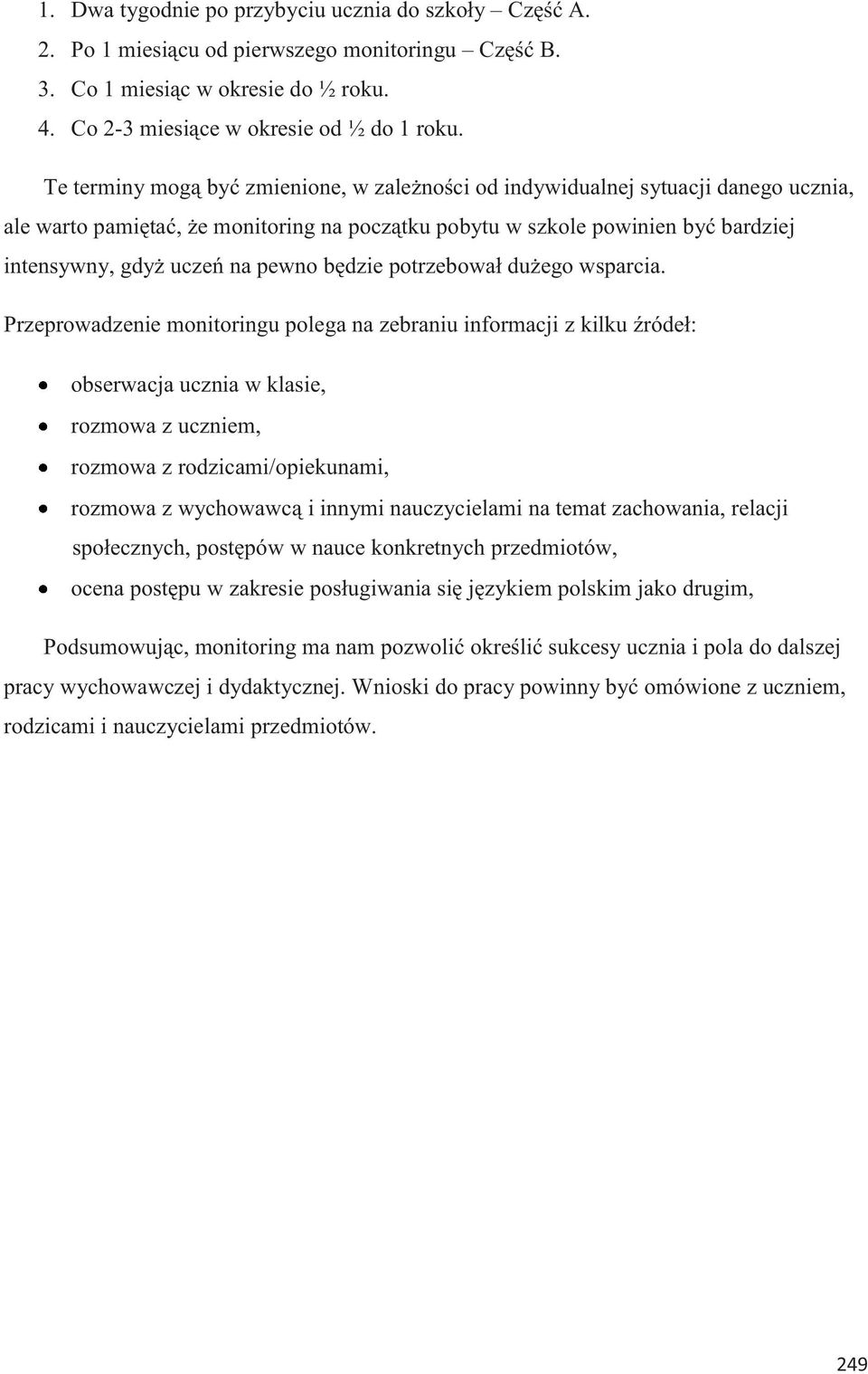 pewno będzie potrzebował dużego wsparcia.