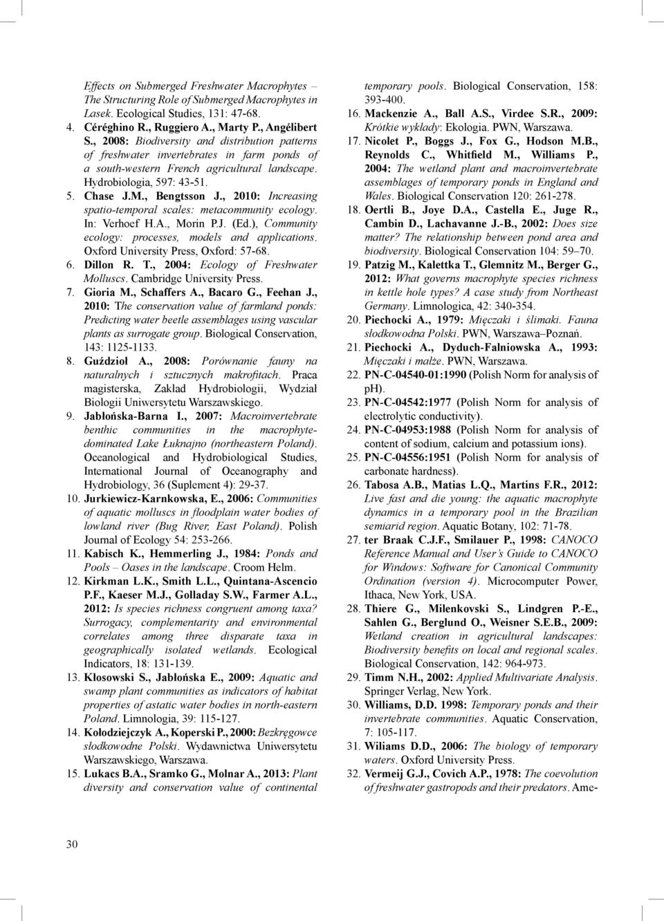 , 2010: Increasing spatio-temporal scales: metacommunity ecology. In: Verhoef H.A., Morin P.J. (Ed.), Community ecology: processes, models and applications. Oxford University Press, Oxford: 57-68. 6.