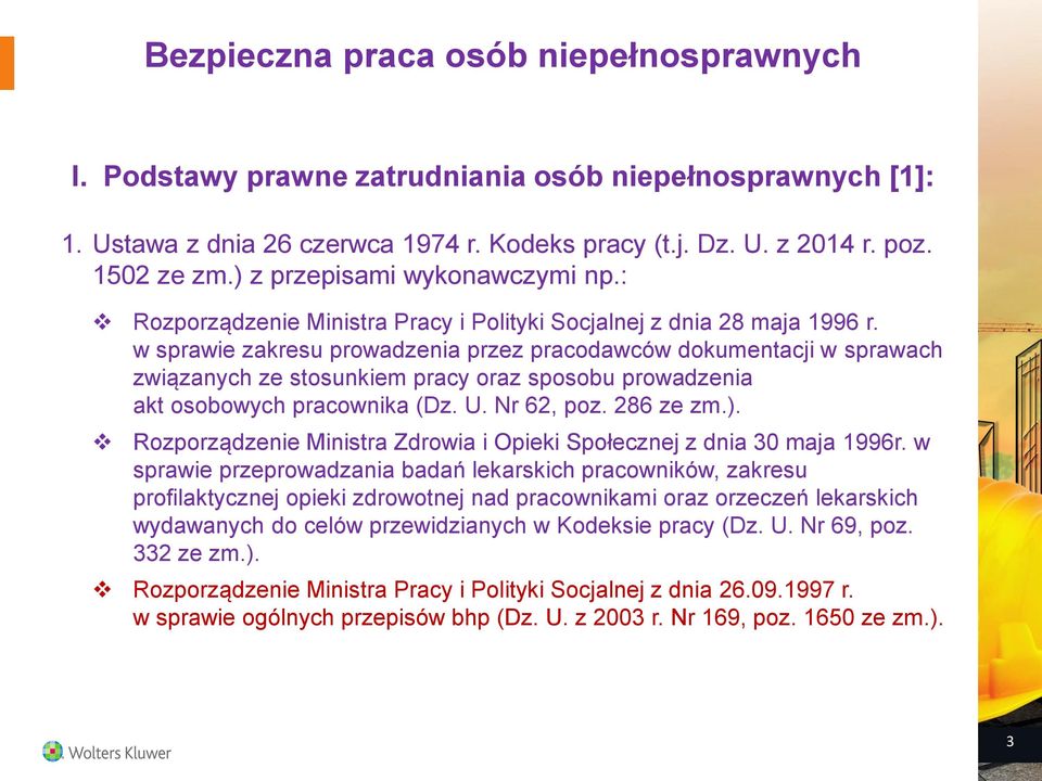 w sprawie zakresu prowadzenia przez pracodawców dokumentacji w sprawach związanych ze stosunkiem pracy oraz sposobu prowadzenia akt osobowych pracownika (Dz. U. Nr 62, poz. 286 ze zm.).