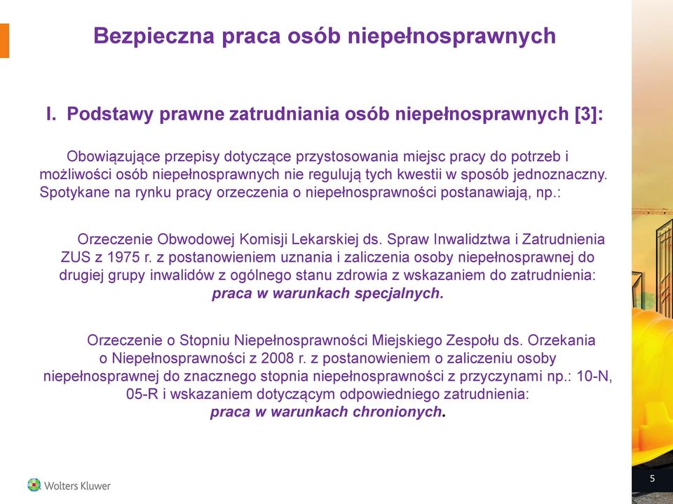 z postanowieniem uznania i zaliczenia osoby niepełnosprawnej do drugiej grupy inwalidów z ogólnego stanu zdrowia z wskazaniem do zatrudnienia: praca w warunkach specjalnych.
